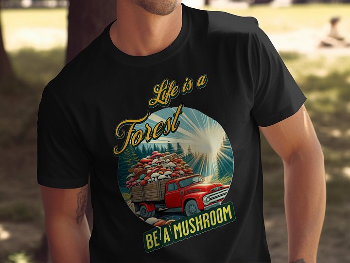 Life Is a Forest Be a Mushroom Shirt 🍄 | Vintage Mushroom T-Shirt | Retro Forest Nature Tee | Cottagecore Aesthetic | Fungi Lover Gift product image (1)