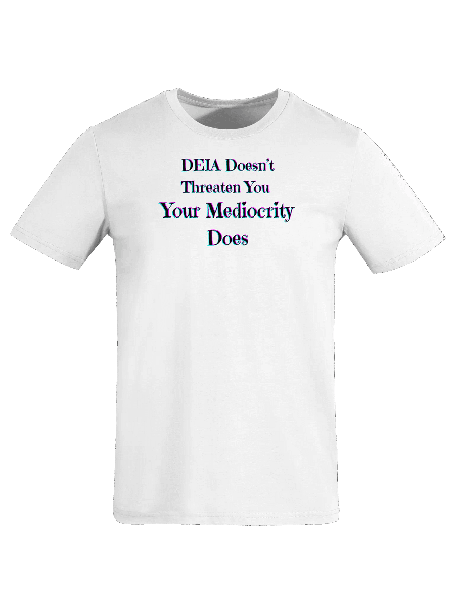 Hands Off DEIA, Mediocrity (words only), White Tee product image (1)
