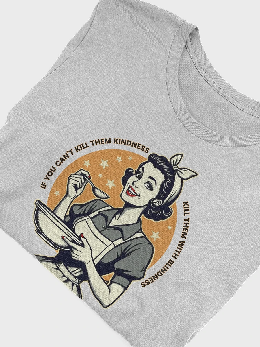 Kill them with Kindness or Blindness - Tee product image (6)