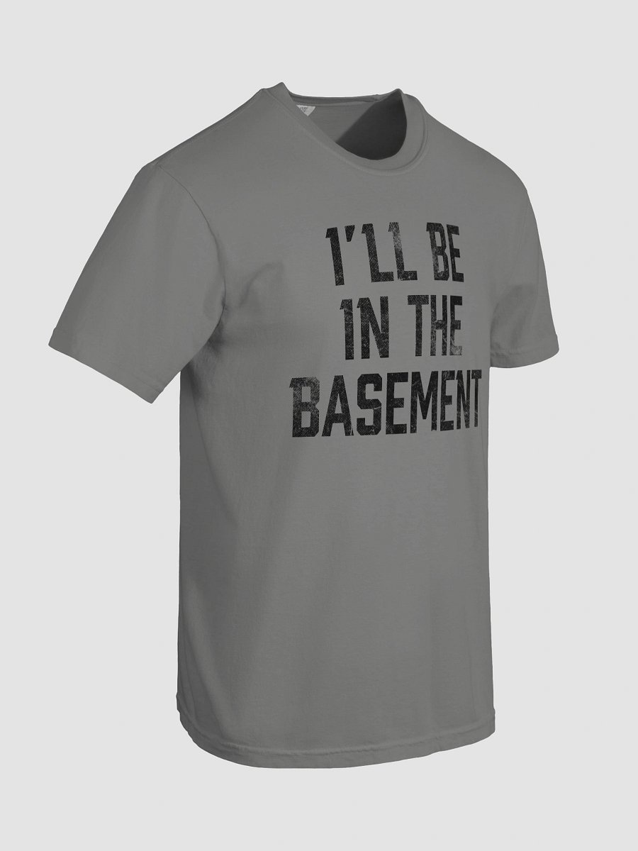 i'll be in the basement t shirt product image (8)