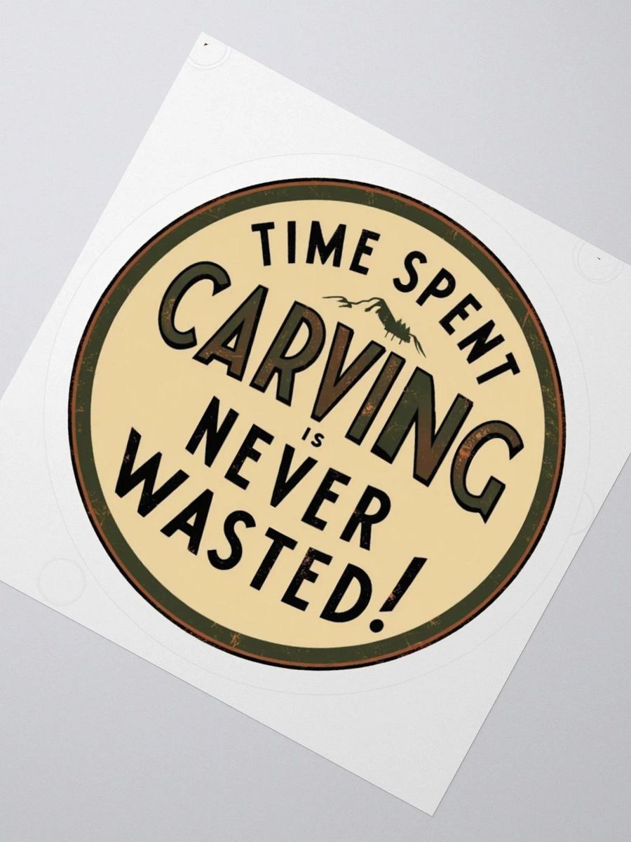 Time Spent Carving is Never Wasted Sticker product image (2)