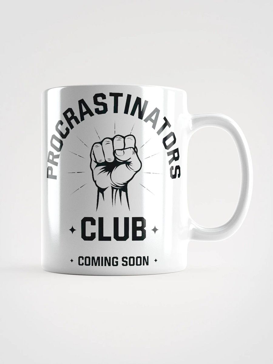 Procrastinators Club #Humorous Glossy Mug - White product image (1)