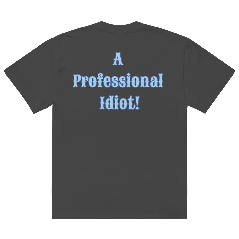 Professional Idiot Oversized T-Shirt product image (4)