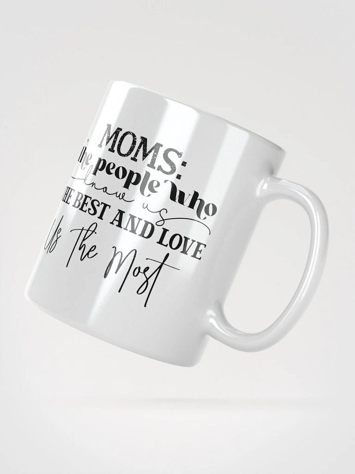 Moms Know Us Best Ceramic Mug product image (6)