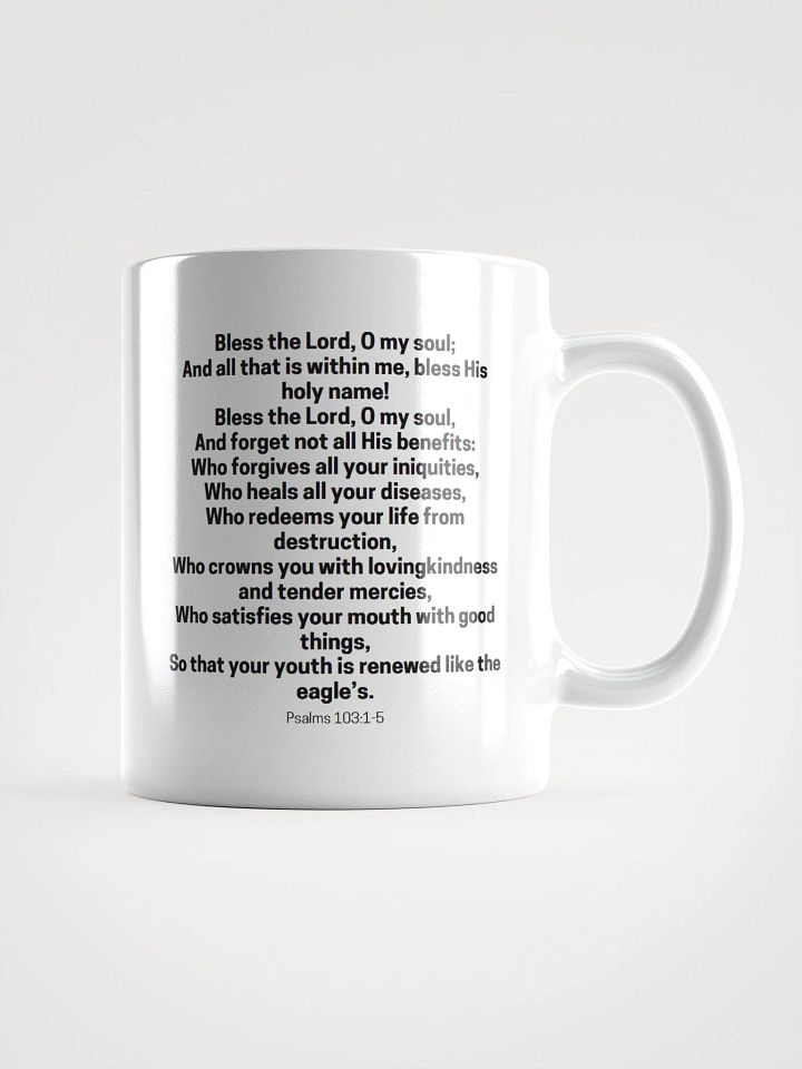 Bless The Lord O My Soul And All That Is Within Me Psalms 103:1-5 White Glossy Mug 11/15/20oz product image (1)