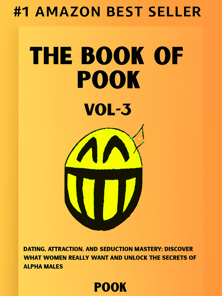 The Book of Pook Vol-3 (eBook) : Dating, Attraction, and Seduction Mastery: Discover What Women Really Want and Unlock the Secrets of Alpha Males product image (1)