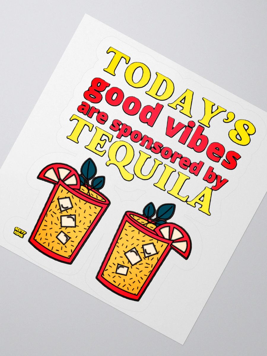 TODAY'S GOOD VIBES ARE SPONSORED BY TEQUILA product image (4)