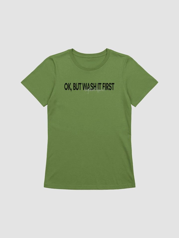 Squeaky Clean Sass: Ok, But Wash It First Women’s Tee product image (2)