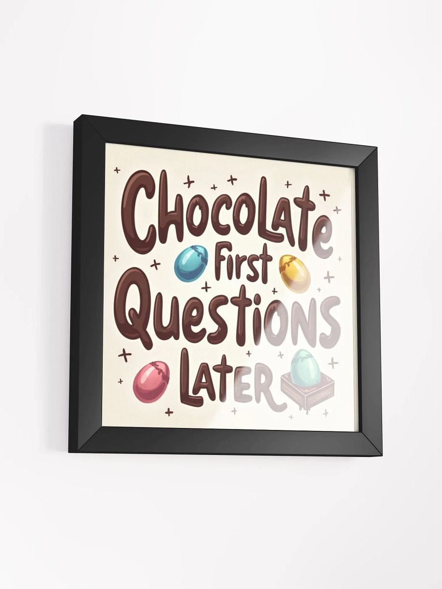 Chocolate First Questions Later Framed Poster product image (3)