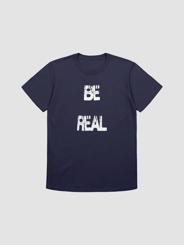 BE REAL T-Shirt product image (1)