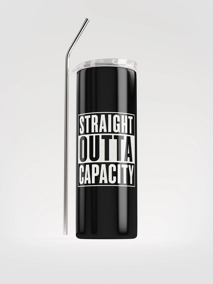Straight Outta Capacity Tumbler product image (1)
