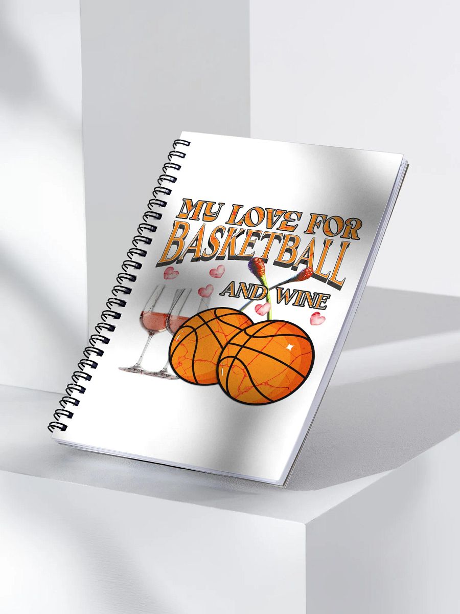 My Love For Basketball And Wine Sip and Score Spiral Notebook product image (3)