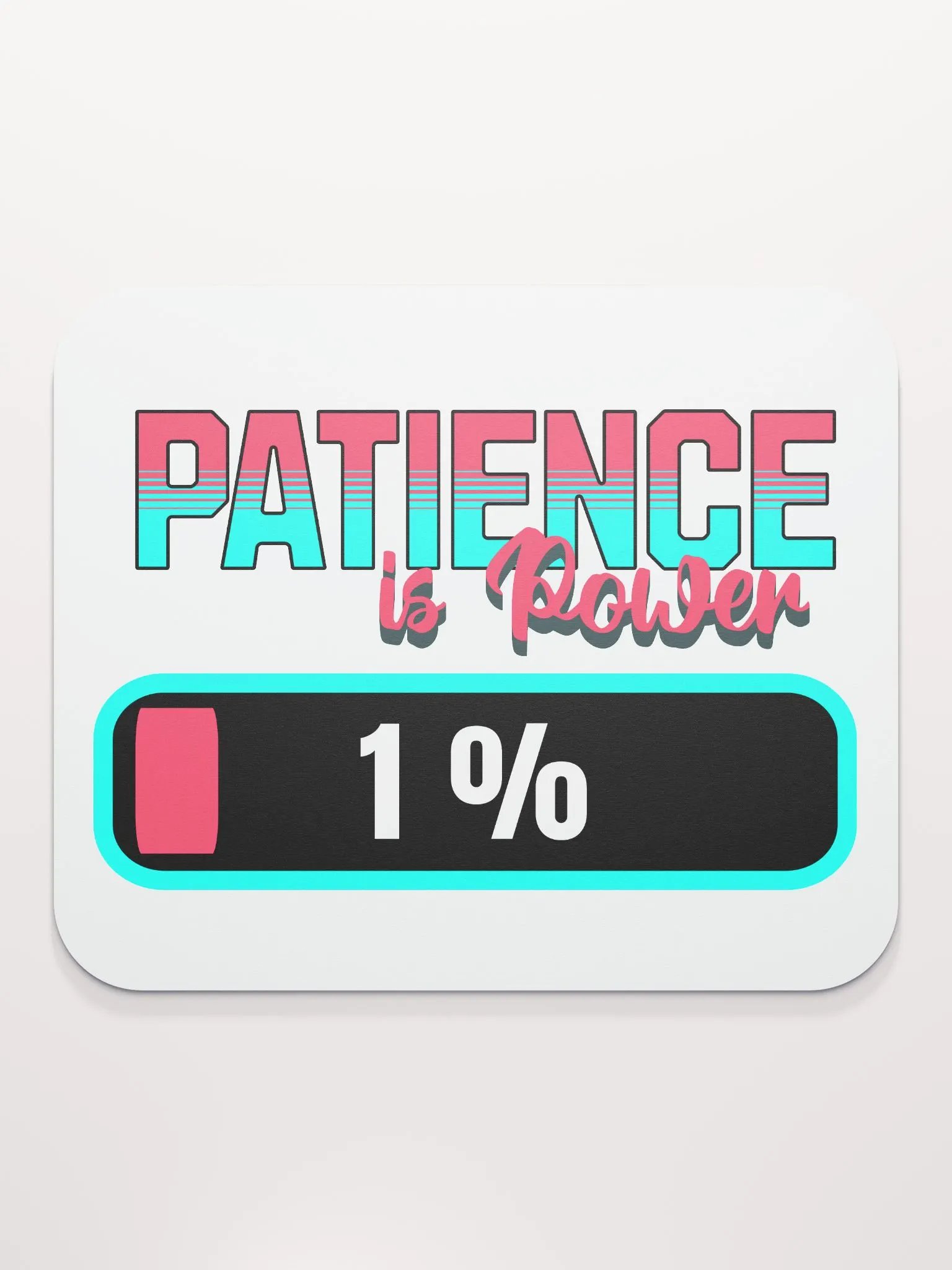 Patience Is Power 1% Mouse Pad product image (2)