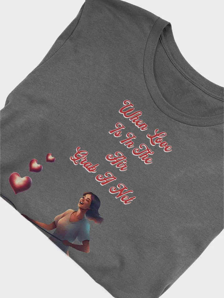 When Love Is In The Air, Grab A Net, Valentine's Day Gift T-shirt product image (2)