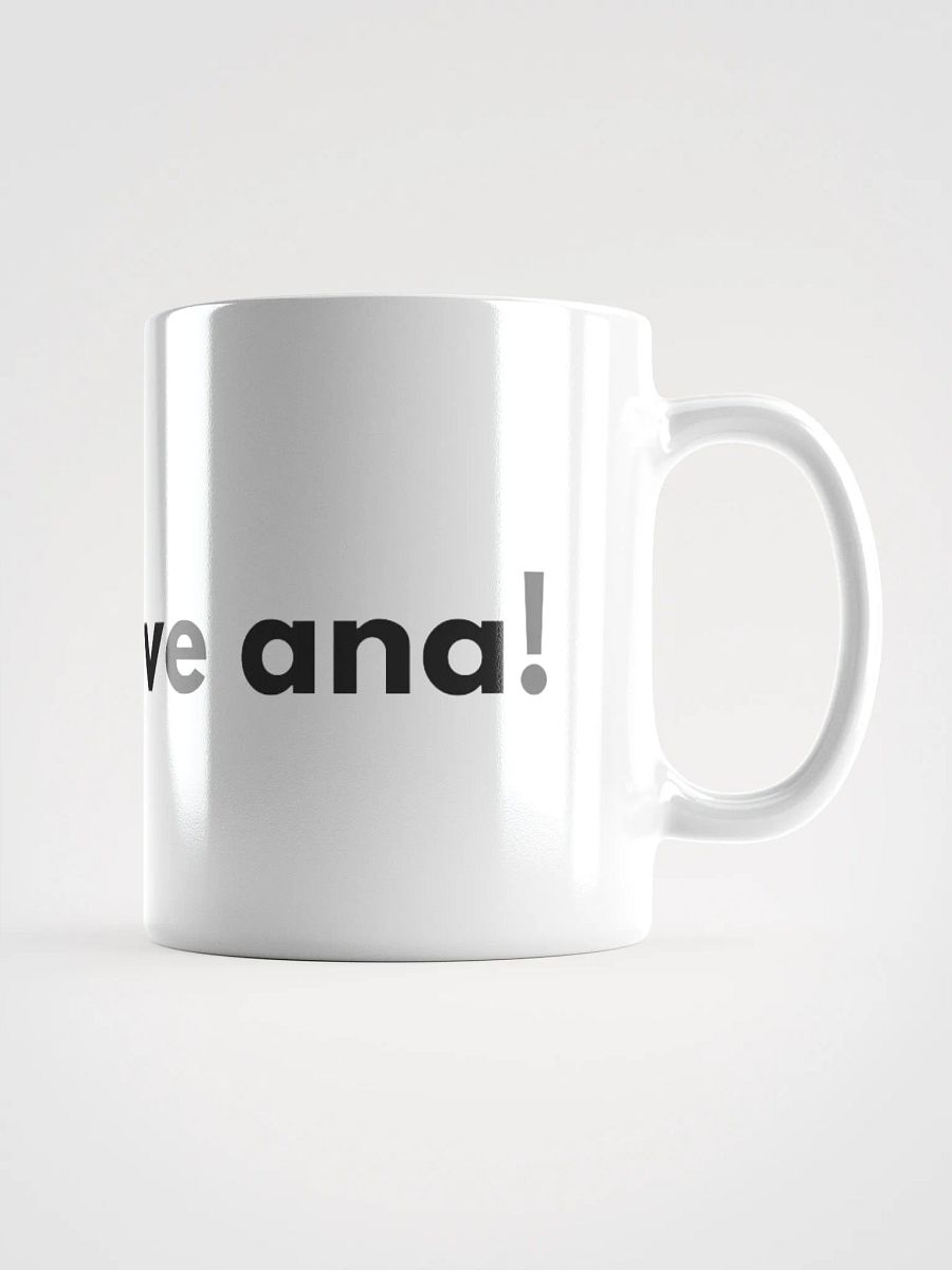i love ana! mug product image (2)
