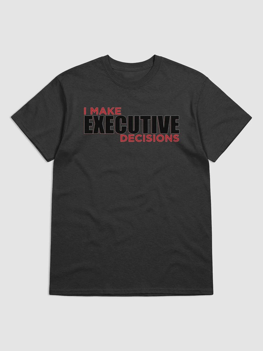 I MAKE EXECUTIVE DECISIONS V3 product image (1)