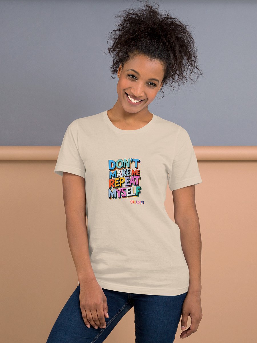 Funny History Teacher T-Shirt | Don't Make Me Repeat Myself Tee product image (7)