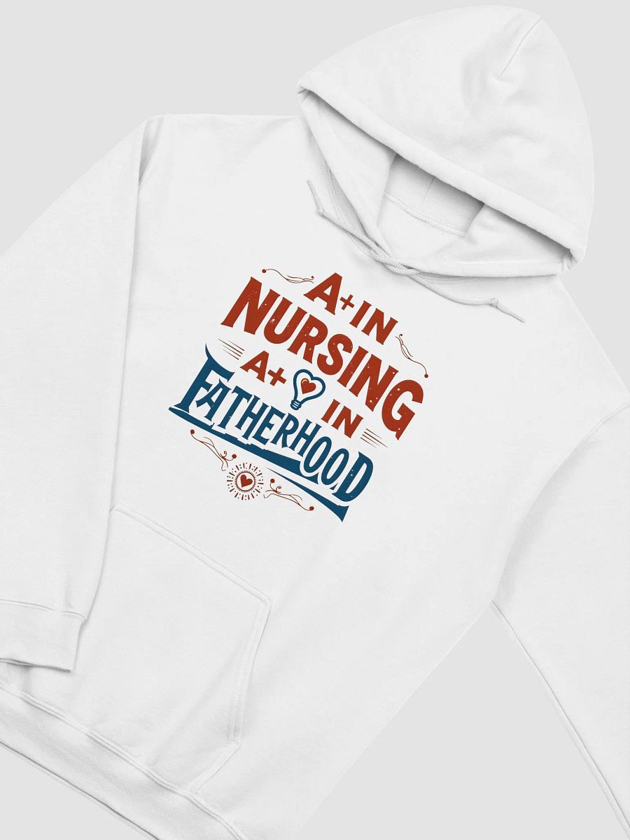 A+ in Nursing, A+ in Fatherhood Hoodie product image (22)