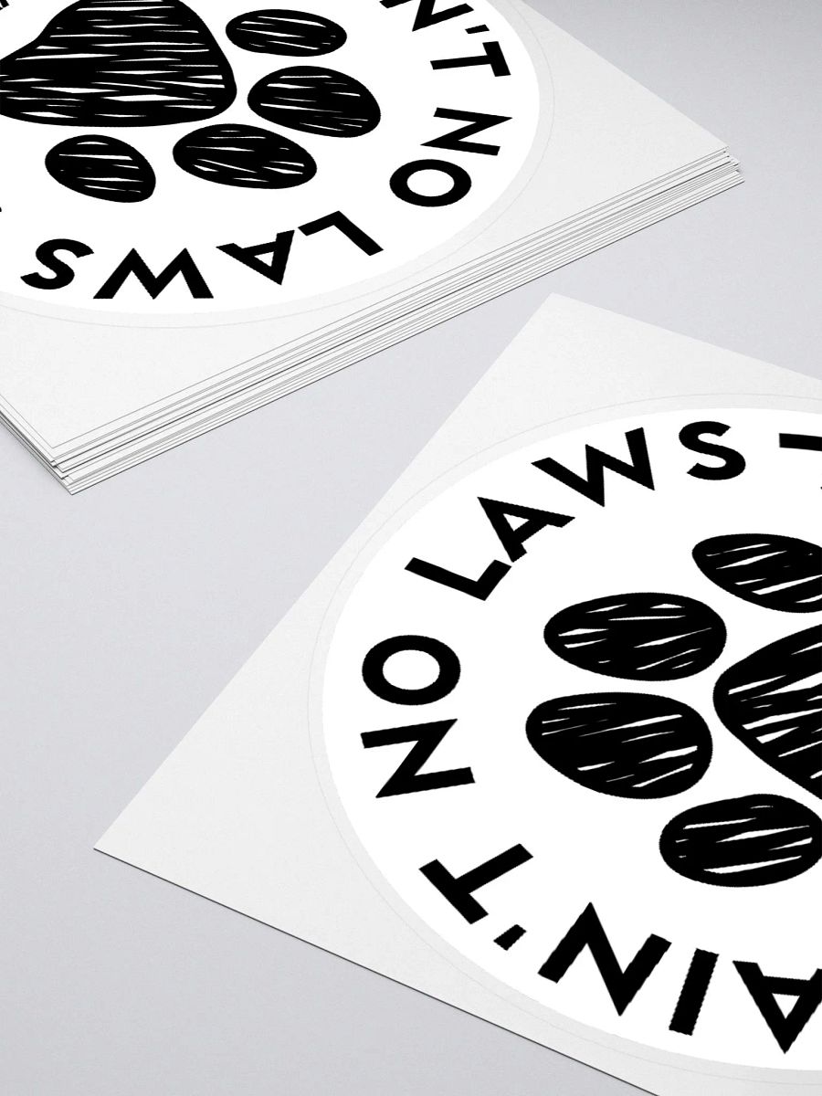 Ain't No Laws When You've Got Cute Paws Sticker product image (4)