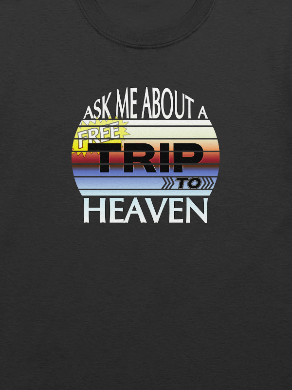 Ask Me About A Free Trip To Heaven T-Shirt product image (2)