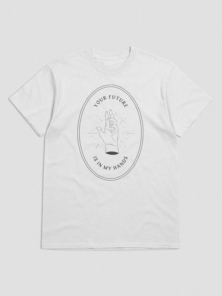 Your Future is in my hands T-Shirt product image (10)