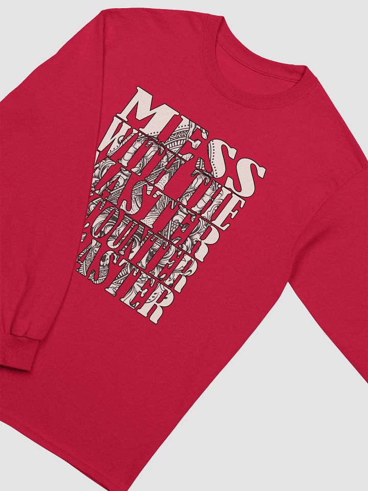 Mess With The Master, Encounter Disaster - Gildan Ultra Cotton Long Sleeve T-Shirt product image (2)