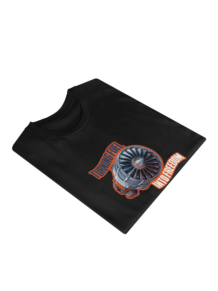 T-Shirt "TURNING FUEL INTO FREEDOM" product image (14)