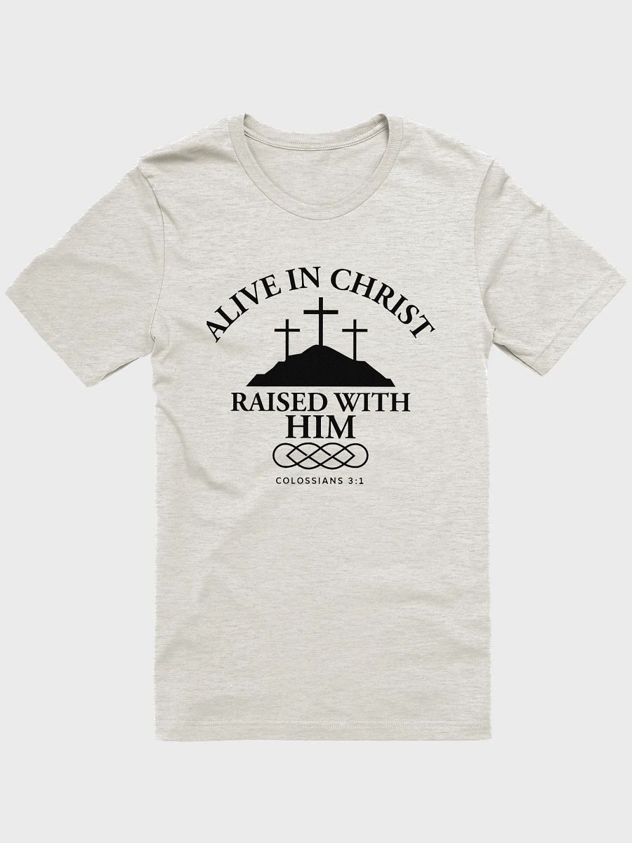 Alive in Christ, Raised with Him – Resurrection Life T-Shirt product image (2)