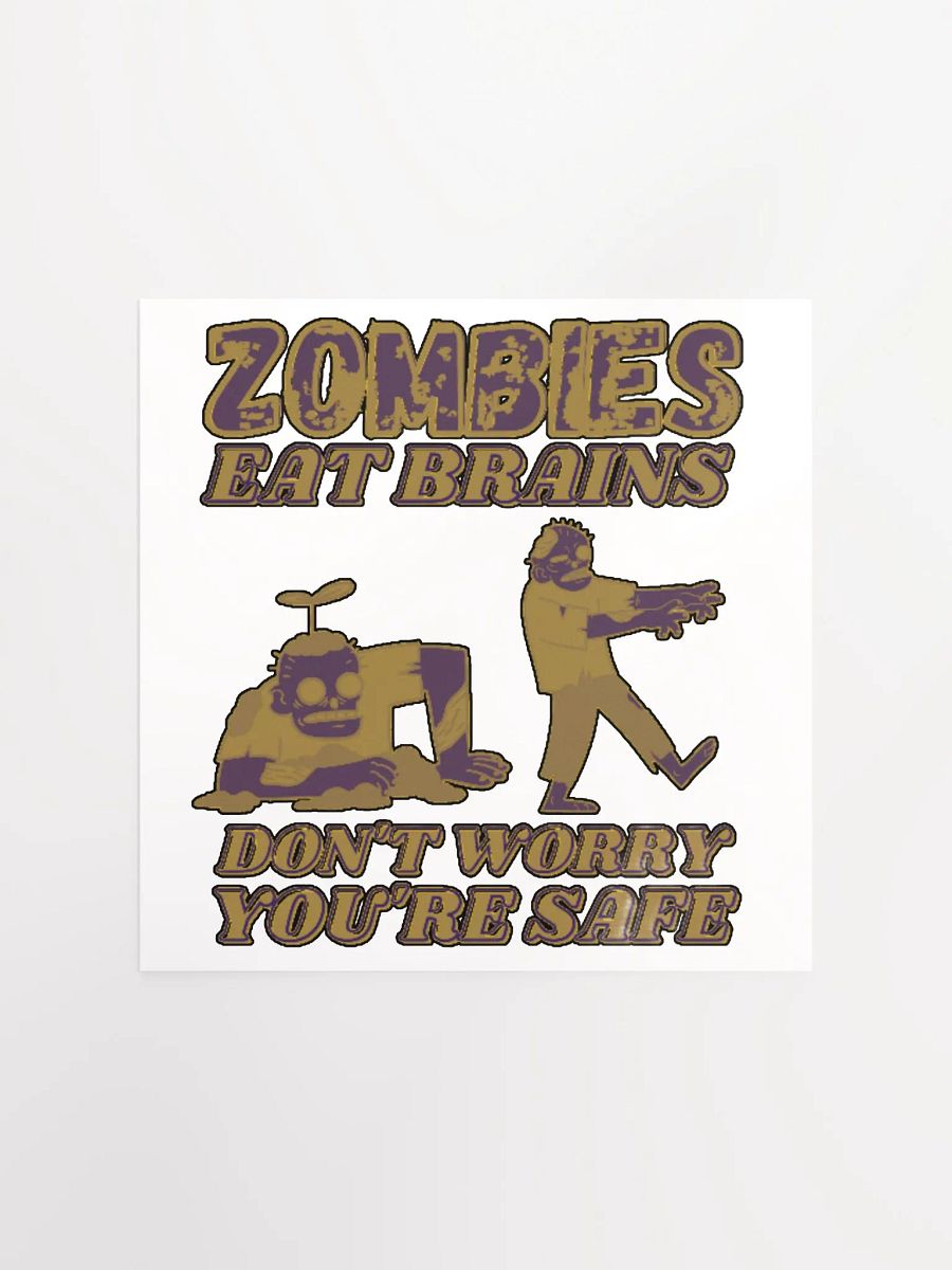ZOMBIES EAT BRAINS, DON'T WORRY, YOU'RE SAFE product image (4)