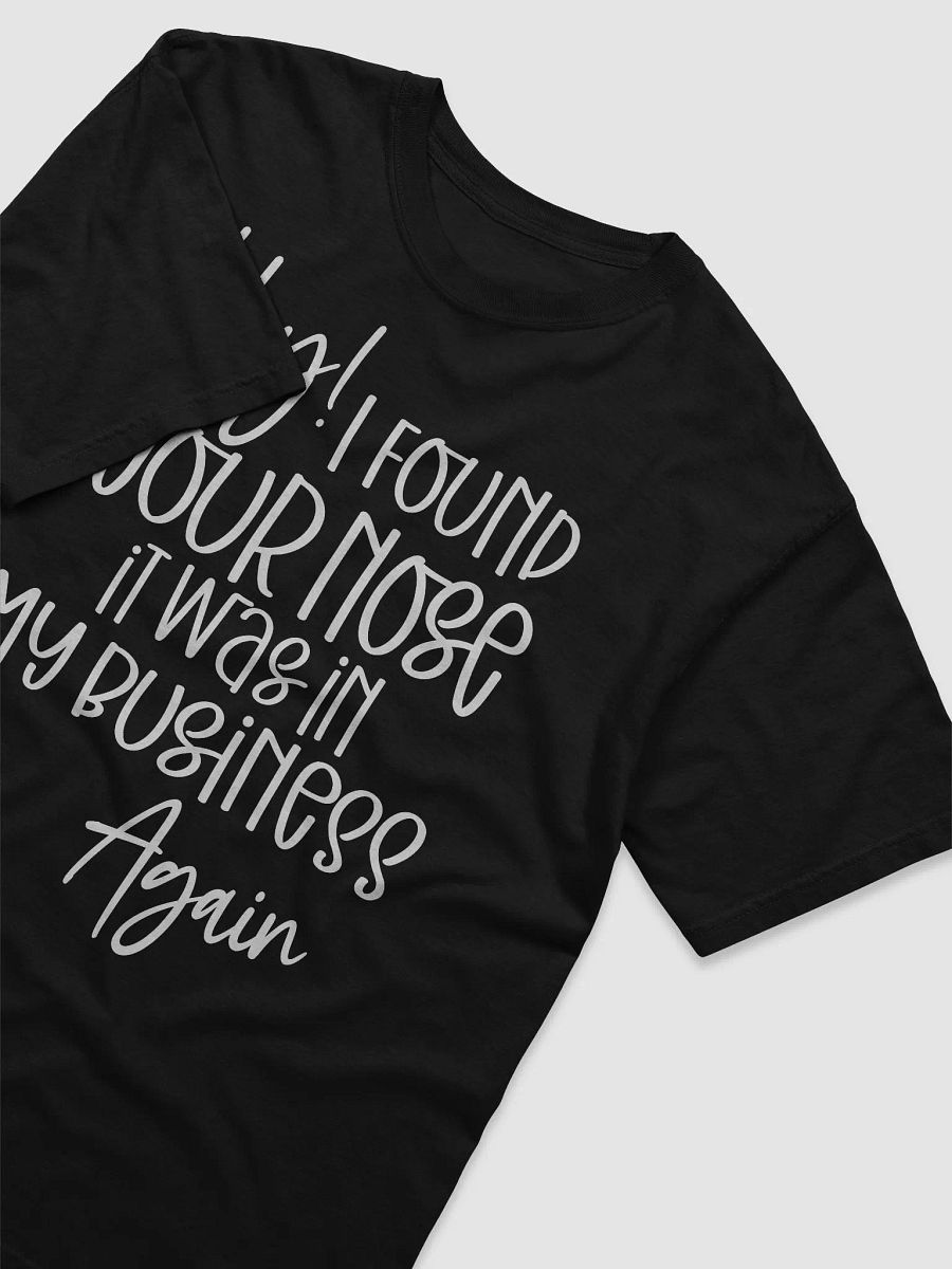 I Found Your Nose Tee product image (3)