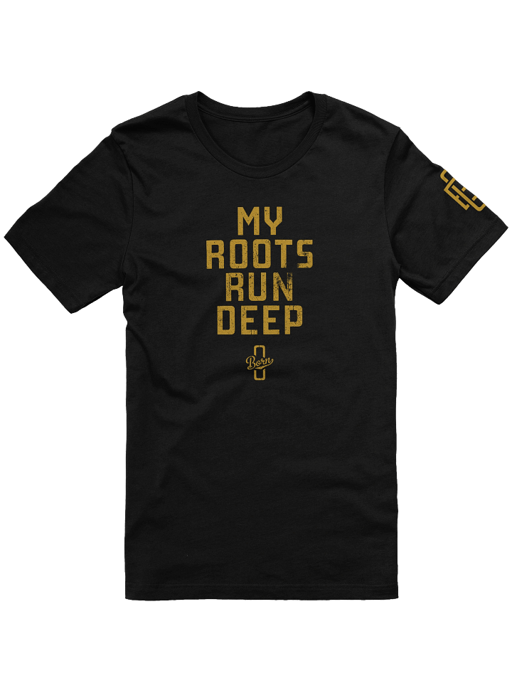 My Roots Run Deep T-Shirt product image (1)