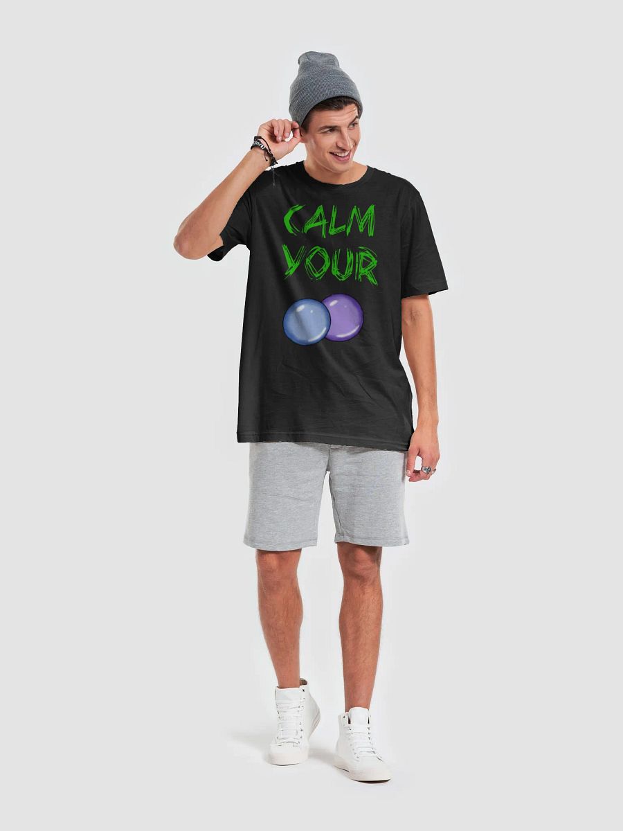 Calm Your balls Unisex T-Shirt - Tainted product image (46)