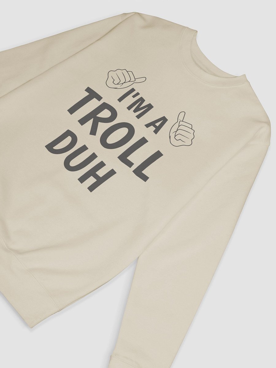 I'M A TROLL DUH Premium Sweatshirt product image (36)