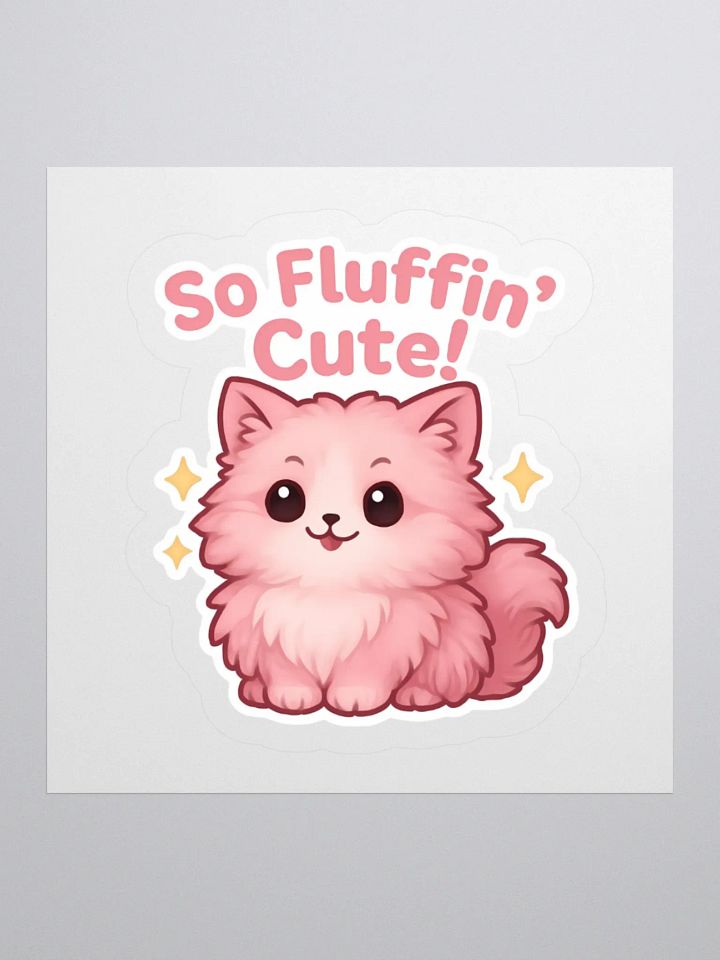 So Fluffin' Cute! Kiss Cut Sticker product image (2)