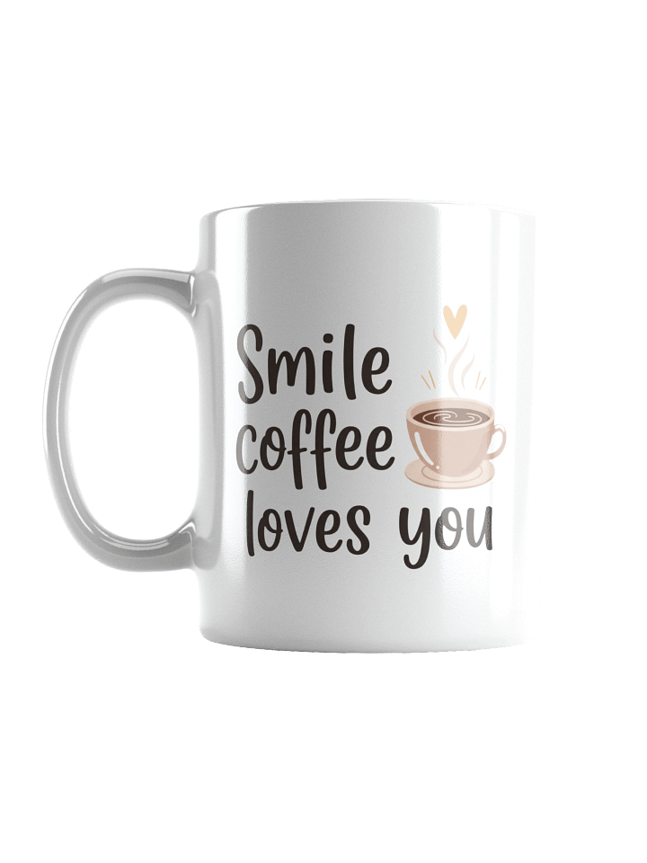 Smile — Coffee Loves You Mug | Inspirational Coffee Cup for Morning Boost & Gift Idea product image (1)