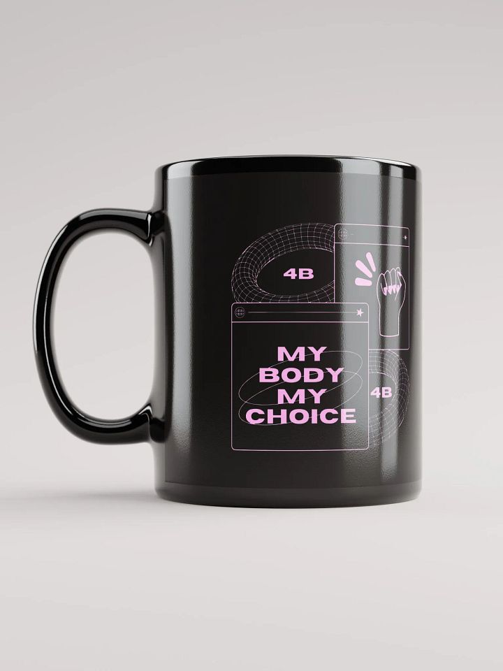 4B Empowerment mug. My body my choice. product image (1)
