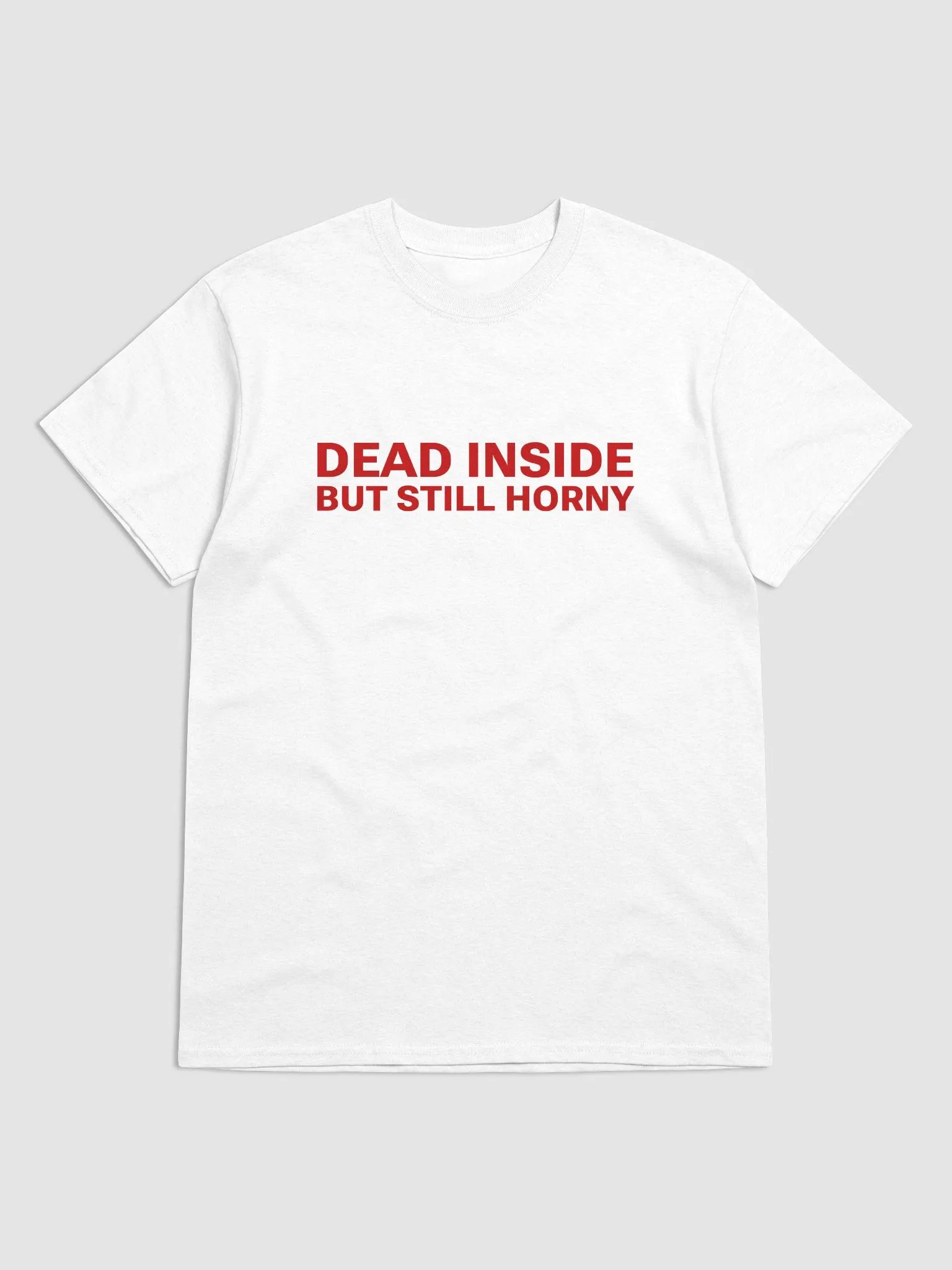 Dead Inside But Still Horny T-Shirt product image (2)