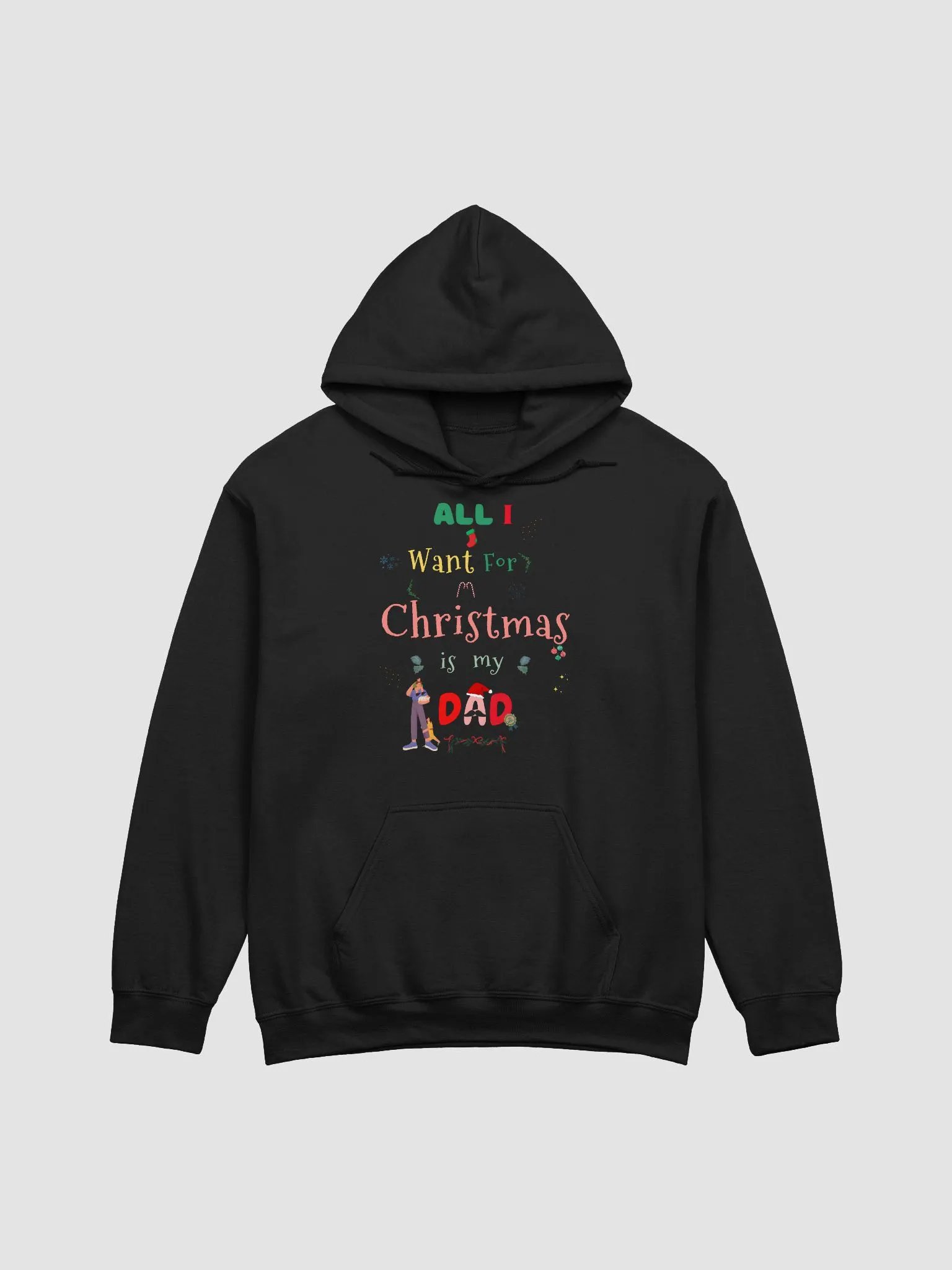 All I want for Christmas is my Dad Hoodie product image (1)