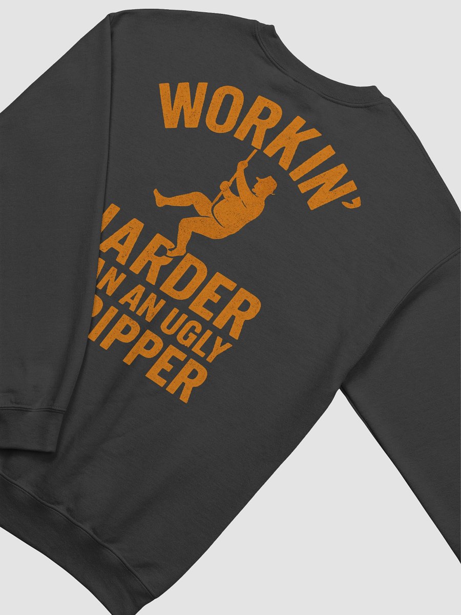 Workin' Harder Than An Ugly Stripper Sweatshirt product image (4)