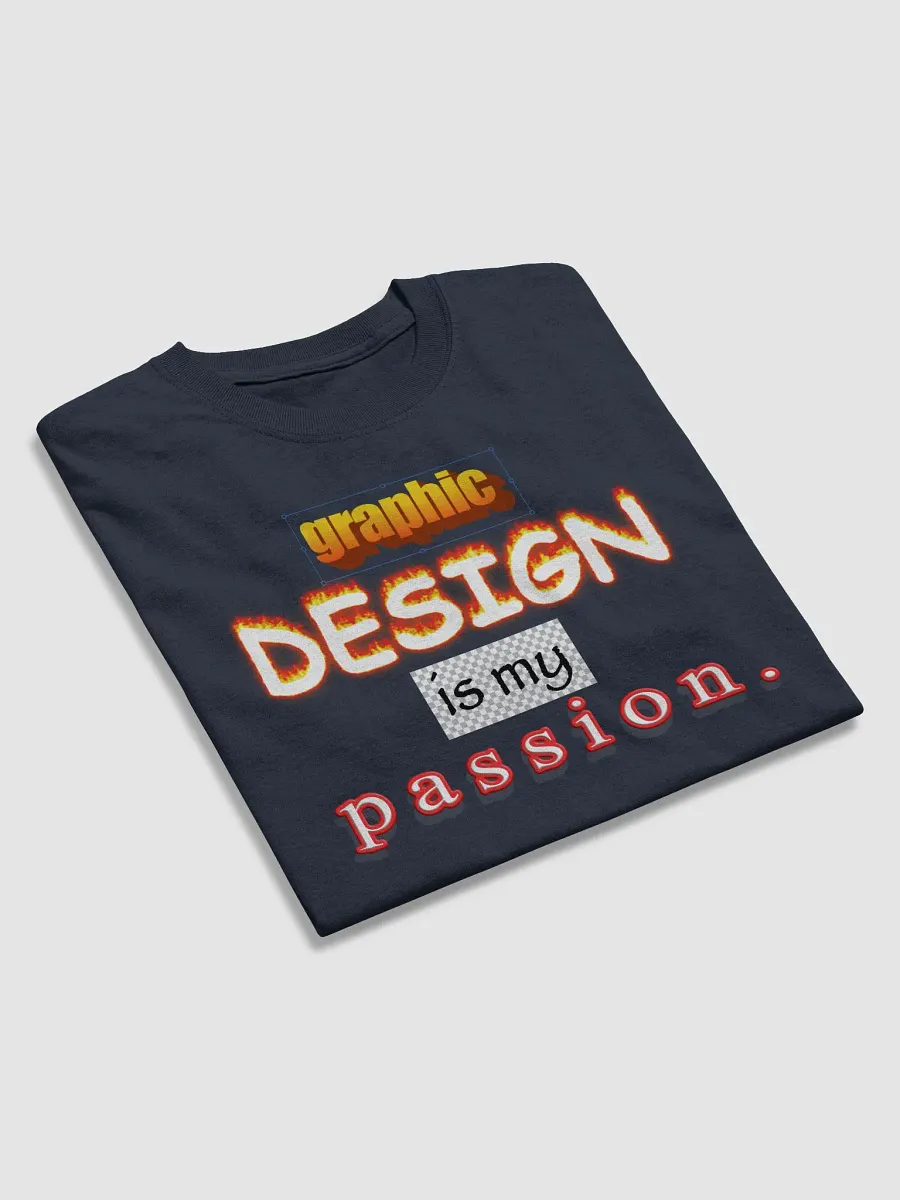 Graphic design is my passion T-shirt product image (4)