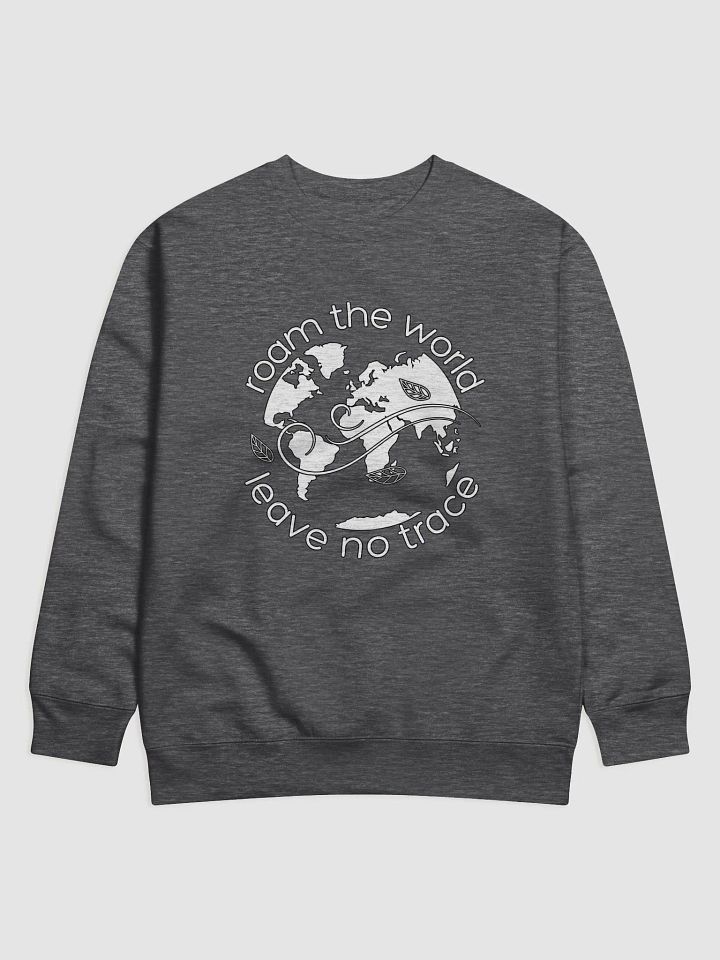 Roam The World leave No Trace Eco Sustainable Travel Sweatshirt product image (4)