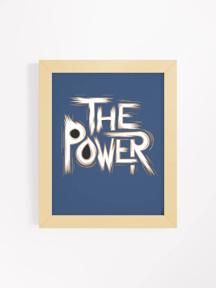 The Power Framed High-Quality Matte Poster (in) product image (4)