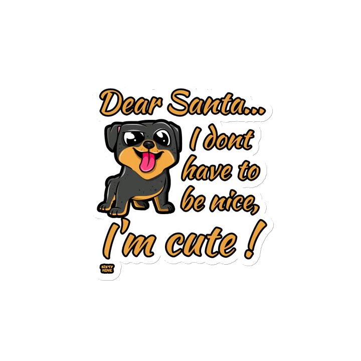 DEAR SANTA, I DON'T HAVE TO BE NICE, I'M CUTE! product image (2)