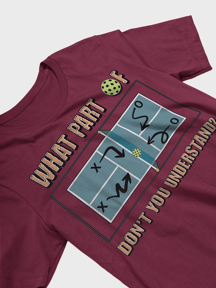 What Part Of Pickleball Dont You Understand Court Strategy Tee product image (2)