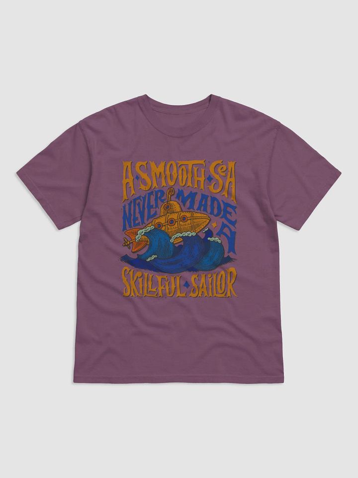 A SMOOTH SEA NEVER MADE A SKILLFUL SAILOR product image (3)
