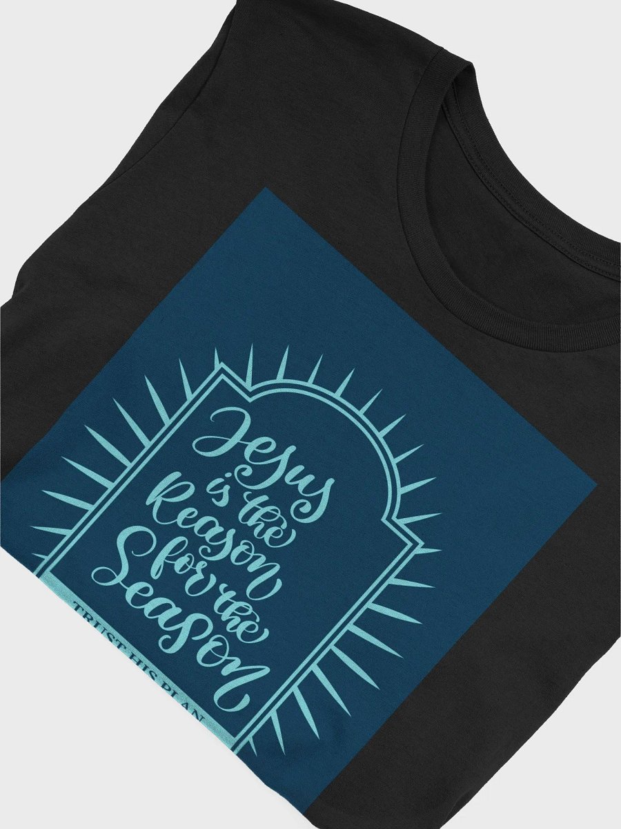 Jesus Is The Reason For The Season Trust His Plan TShirt product image (4)