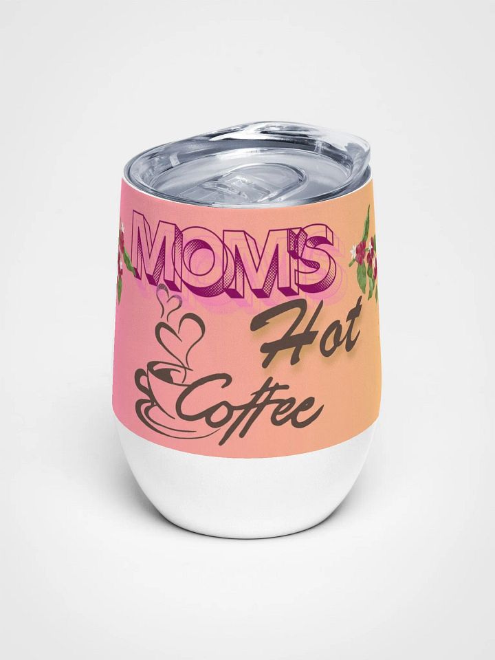 Mom's Hot Coffee Gradient Wine Tumbler for mothersday mom daughter gift product image (1)