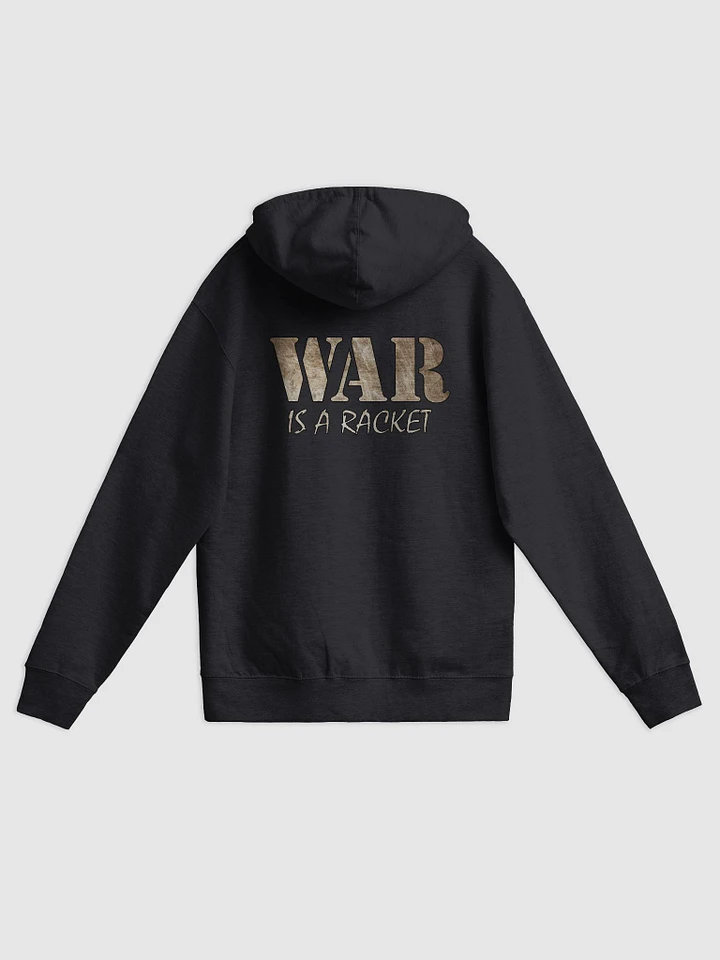 War Is A Racket - Metal - Independent Trading Co. Fleece Zip Up Hoodie product image (1)