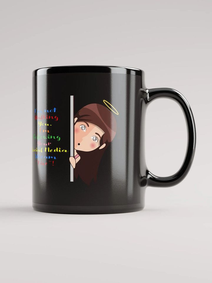 I Am Not Stalking You, I Am Following You Live Black Mug product image (2)