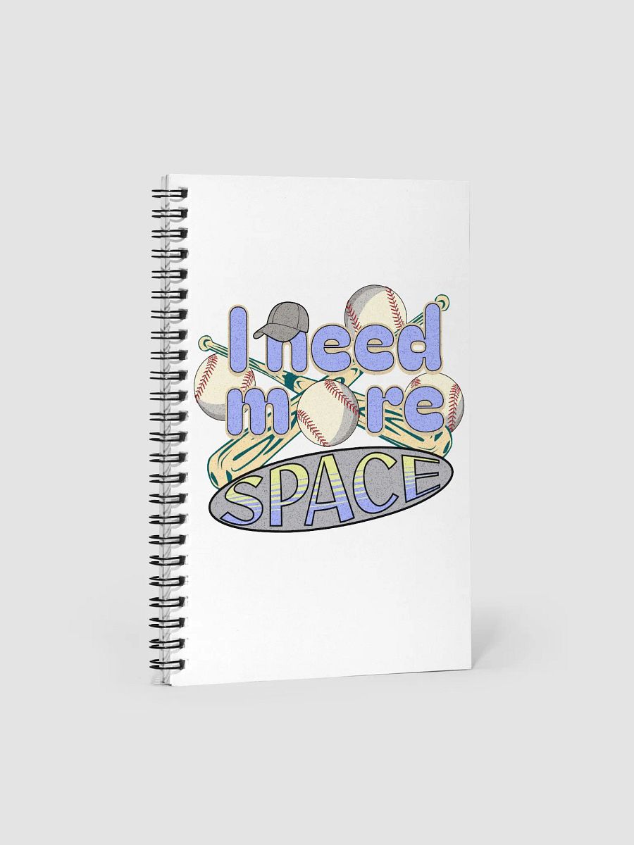 I Need More Space Baseball Dreams Spiral Notebook product image (1)
